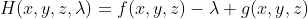 H(x,y,z,\lambda)=f(x,y,z)-\lambda g(x,y,z)