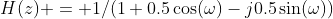 H(z) = 1/(1+0.5\cos(\omega)-j0.5\sin(\omega))