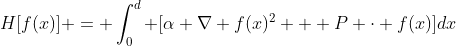 H[f(x)] = \int_{0}^d [\alpha \nabla f(x)^2 + P \cdot f(x)]dx