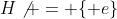 H\not = \{ e\}