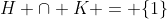 H \cap K = \{1\}
