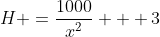 H =\frac{1000}{x^2} + 3