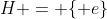 H = \{ e\}