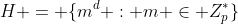H = \{m^d : m \in Z_{p}^{*}\}