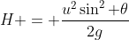 H = \frac{u^2\sin^2 \theta}{2g}