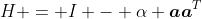 H = I - \alpha \boldsymbol{a}\boldsymbol{a}^T