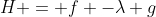 H = f -\lambda g
