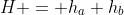 H = h_a+h_b