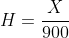 H=\frac{X}{900}
