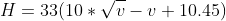 H=33(10*\sqrt{v}-v+10.45)