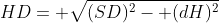 HD= \sqrt{(SD)^2- (dH)^2}