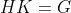 HK=G