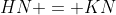 HN = KN