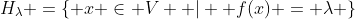 H_\lambda =\{ x \in V  |  f(x) = \lambda \}