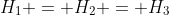 H_{1} = H_{2} = H_{3}
