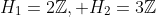 H_{1}=2\mathbb{Z}, H_{2}=3\mathbb{Z}