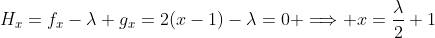 H_{x}=f_{x}-\lambda g_{x}=2(x-1)-\lambda=0 \Longrightarrow x=\frac{\lambda}{2}+1