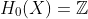 H_0(X)=\mathbb{Z}