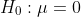 H_0:\mu=0
