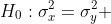 H_0:\sigma^2_x=\sigma^2_y 