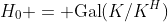 H_0 = \text{Gal}(K/K^H)