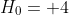 H_0= 4