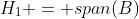 H_1 = span(B)