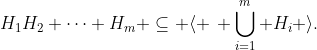 H_1H_2 \cdots H_m \subseteq \langle \, \bigcup_{i=1}^{m} H_{i} \rangle.