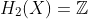H_2(X)=\mathbb{Z}