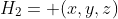 H_2= (x,y,z)