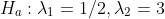 H_a:\lambda_1=1/2,\lambda_2=3
