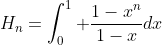 H_n=\int^1_0 \frac{1-x^n}{1-x}dx
