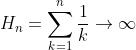 H_n=\sum_{k=1}^{n}\frac{1}{k}\to\infty