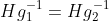 Hg_1^{-1}=Hg_2^{-1}