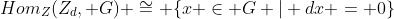 Hom_Z(Z_d, G) \cong \{x \in G | dx = 0\}