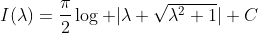 I(\lambda)=\dfrac{\pi}{2}\log |\lambda+\sqrt{\lambda^2+1}|+C