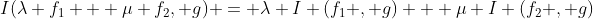 I(\lambda f_1 + \mu f_2, g) = \lambda I (f_1 , g) + \mu I (f_2 , g)
