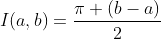 I(a,b)=\frac{\pi (b-a)}{2}