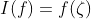 I(f)=f(\zeta)