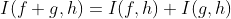 I(f+g,h)=I(f,h)+I(g,h)