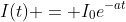 I(t) = I_0e^{-at}
