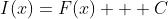 I(x)=F(x) + C