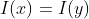 I(x)=I(y)