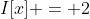 I[x] = 2