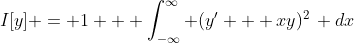 I[y] = 1 + \int_{-\infty}^{\infty} (y' + xy)^2\, dx