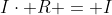 I\cdot R = I