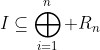 I\subseteq\bigoplus_{i=1}^n R_n