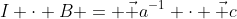 I \cdot B = \vec a^{-1} \cdot \vec c