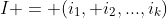 I = (i_1, i_2,...,i_k)