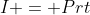 I = Prt